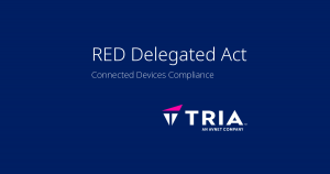 RED Delegated Act for connected devices compliance overview by Tria Technologies