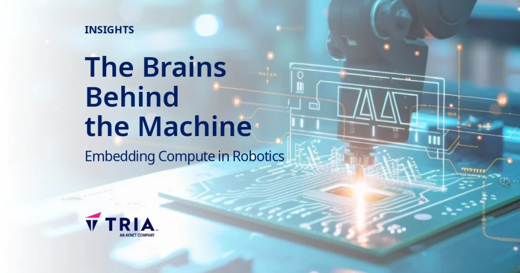 Tria Insights graphic showing a robotic arm working with electronic hardware, alongside the headline The Brains Behind the Machine